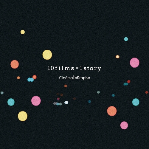 10 films = 1 story / Cinématographe